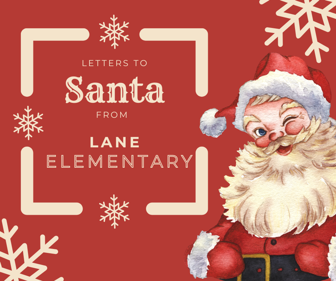 Lane Elementary - Letters to Santa Lane Elementary - Letters to Santa